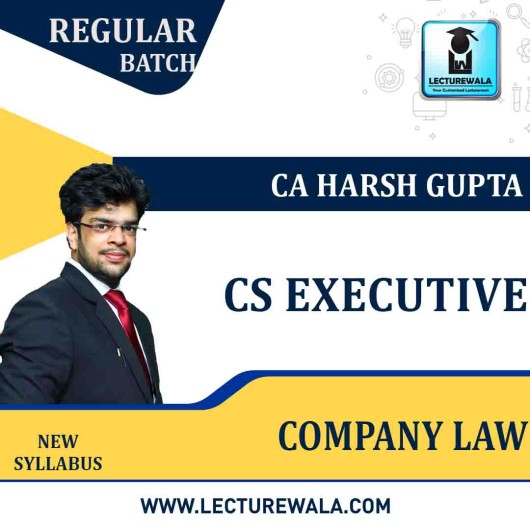 CS Executive Company Law New Syllabus Regular Course: Video Lectures + Study Materials by CA Harsh Gupta (For Dec.2021)