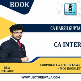 CA Inter Law [ Corporate Laws +Other Laws & MCQ Book]: Study Material By CA Harsh Gupta (For MAY / Nov. 2022)