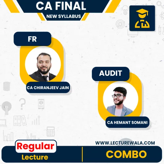 CA Final FR Regular Btach & Audit Exam Oriented Batch New Syllabus By CA Chiranjeev Jain & CA Hemant Somani : Online Classes