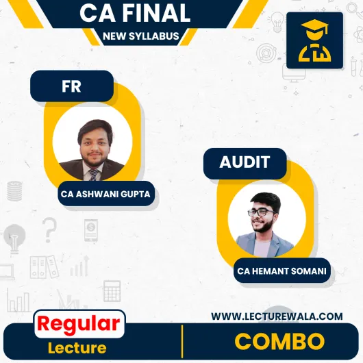 CA Final FR Regular Btach & Audit Exam Oriented Batch New Syllabus By CA Ashwani Gupta & CA Hemant Somani : Online Classes