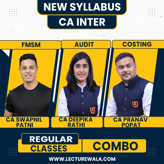 CA Pranav Popat , CA Deepika Rathi & CA Swapnil Patni Costing , FMSM & Audit Regular Combo Batch For CA Inter