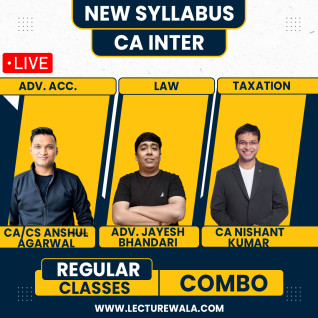 CA/CS Anshul Agarwal Adv.Accounts, Adv. Jayesh Bhandari Law & CA Nishant Kumar Taxation Regular Mahapack Live Online Combo Classes For CA Inter New Syllabus CA/CS Anshul Agarwal Adv.Accounts, Adv. Jayesh Bhandari Law & CA Nishant Kumar Taxation Regular Mahapack Live Online Combo Classes For CA Inter New Syllabus