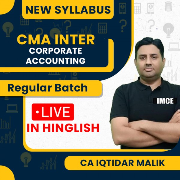 CA Iqtidar Malik Corporate Accounting New Syllabus Regular Classes For CMA Inter Online Classes