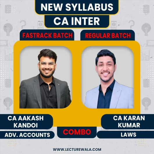 CA Aakash Kandoi Advanced Accounts (Fastrack Batch) & CA Karan Kumar Corp. & Other Law (Regular Batch) Regular Online Classes For CA Inter CA Aakash Kandoi Advanced Accounts (Fastrack Batch) & CA Karan Kumar Corp. & Other Law (Regular Batch) Regular Online Classes For CA Inter