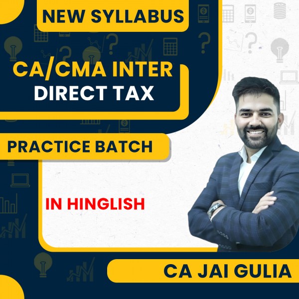 CA Jai Gulia Direct Taxation Practice Batch Classes For CA/CMA Inter Online Classes