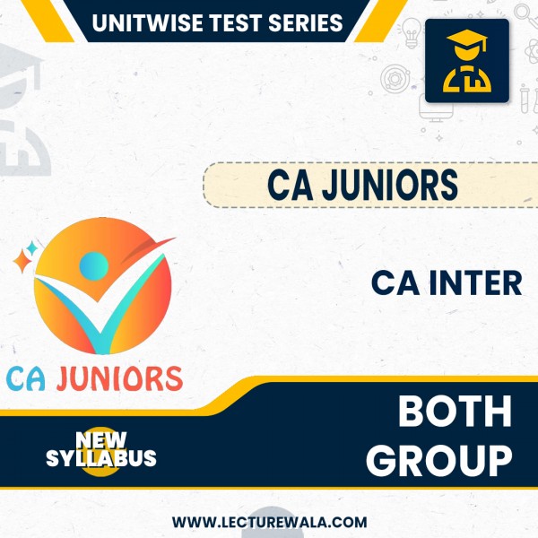 CA Inter New Syllabus Both Group Unitwise Test Series By CA Juniors : Online test Series