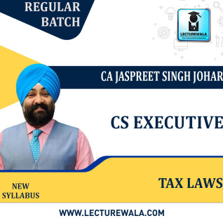 CS Executive Tax Laws (Paper - 4) Regular Course By CA Jaspreet S Johar : Pen Drive / Online Classes CS Executive Tax Laws (Paper - 4) Regular Course By CA Jaspreet S Johar : Pen Drive / Online Classes