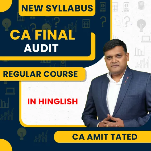CA Final new Syllabus Audit Regular Batch by CA Amit Tated CA Final new Syllabus Audit Regular Batch by CA Amit Tated