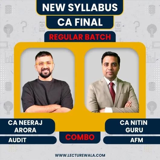 CA Neeraj Arora Audit & CA Nitin Guru AFM Combo Regular Batch For CA Final CA Neeraj Arora Audit & CA Nitin Guru AFM Combo Regular Batch For CA Final