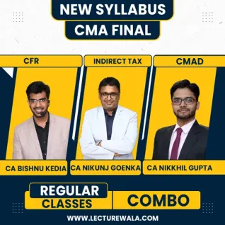 CMA Final Group 4 Regular Course By CA Bishnu Kedia CFR, CA Nikunj Goenka IDT, CA CS CMA Nikkhil Gupta CMAD CMA Final Group 4 Regular Course By CA Bishnu Kedia CFR, CA Nikunj Goenka IDT, CA CS CMA Nikkhil Gupta CMAD