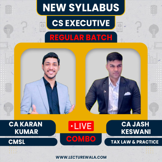 CS Executive CMSL and Tax Laws Practice Regular Batch By CA Karan Aggarwal & CA Jash Keswani CS Executive CMSL and Tax Laws Practice Regular Batch By CA Karan Aggarwal & CA Jash Keswani