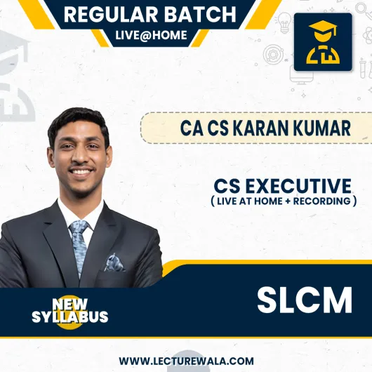 CS EXECUTIVE SLCM LIVE AT HOME & FACE TO FACE + RECORDING BY CA CS KARAN KUMAR : Online classes.