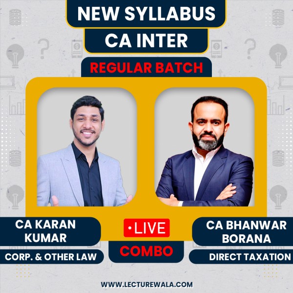 CA Karan Kumar Law & CA Bhanwar Borana Direct Taxation Regular Live Online Combo Classes For CA Inter