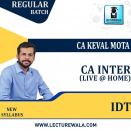CA Inter IDT धमाल - Live Interactive Regular Batch : Video Lecture + Study Material By CA Keval Mota For ( May & Nov 2023 )