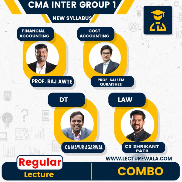 CMA Inter Group -1 Combo New Syllabus Regular Course : Video Lecture + Study Material By Prof. Raj Awte, Prof. Saleem Quraishee, CA CS SHRIKANT PATIL, CA  Mayur Agarwal