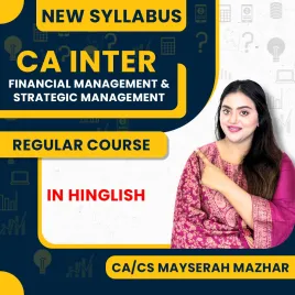 CA/CS Mayserah Mazhar Financial Management & Strategic Management In-Depth Regular Online Course with Practice Series For CA Inter CA/CS Mayserah Mazhar Financial Management & Strategic Management In-Depth Regular Online Course with Practice Series For CA Inter