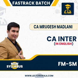 CA Inter New Syllabus FM SM (Fast Track)- BATCH EXCELLENCE – ONLY ENGLISH-COMPREHENSIVE BATCH : ONLINE CLASSES / PENDRIVE