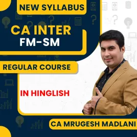 CA Inter New Syllabus FM-SM Regular Batch By CA Mrugesh Madlani  CA Inter New Syllabus FM-SM Regular Batch By CA Mrugesh Madlani