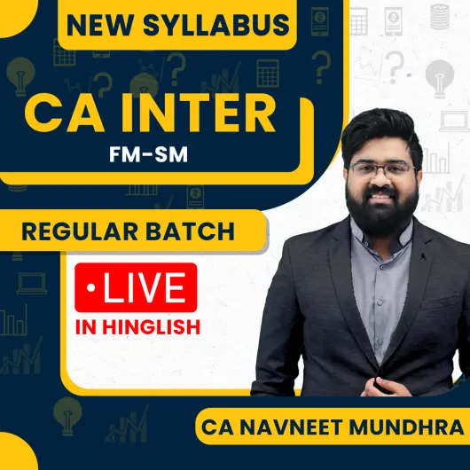 CA Navneet Mundra FM & SM Regular Live Classes For CA Inter: Live Online Classes