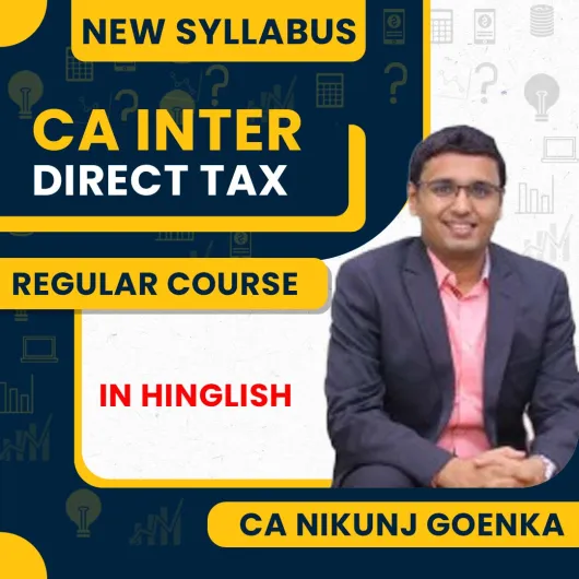 CA Nikunj Goenka DT ( Direct Tax ) Regular Online Classes For CA Inter : Google Drive & Pen drive classes.