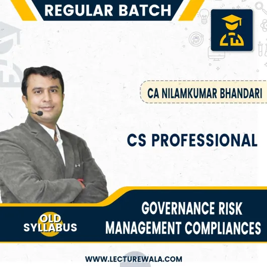 CS Professional Governance Risk Management Compliances old Syllabus Regular Course by CA CS Nilamkumar Bhandari : Pen drive / Online classes.