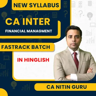 CA Inter Financial Management Fastrack Batch For Jan 26 By Nitin Guru CA Inter Financial Management Fastrack Batch For Jan 26 By Nitin Guru