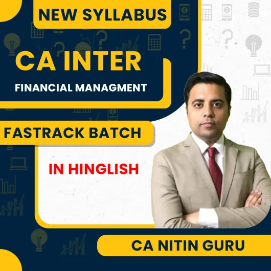 CA Inter Financial Management Fastrack Batch For Jan 26 By Nitin Guru CA Inter Financial Management Fastrack Batch For Jan 26 By Nitin Guru