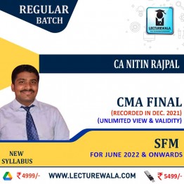 CMA Final SFM Regular Course : Video Lecture + Study Material by CA Nitin Rajpal (For June 2022 & Onwards)