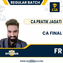 CA Final  FR  Regular Course New Scheme  By CA Pratik Jagati : Online Classes