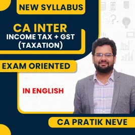 CA Pratik Neve Income Tax + GST (Taxation) Exam Oriented Classes In English For CA Inter Online Classes CA Pratik Neve Income Tax + GST (Taxation) Exam Oriented Classes In English For CA Inter Online Classes