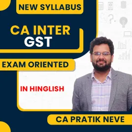 CA Pratik Neve GST (Taxation) Exam Oriented Classes In Hinglish For CA Inter Online Classes CA Pratik Neve GST (Taxation) Exam Oriented Classes In Hinglish For CA Inter Online Classes