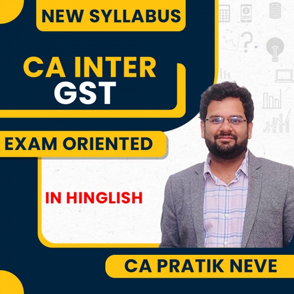 CA Pratik Neve  GST (Taxation) Exam Oriented Classes In Hinglish For CA Inter Online Classes