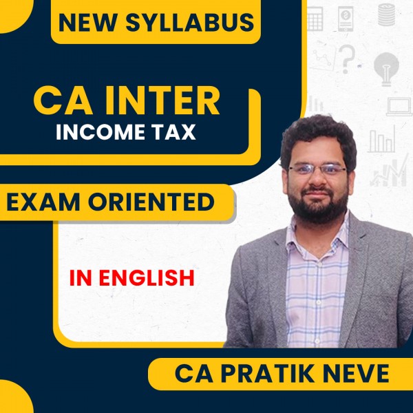 CA Pratik Neve Income Tax Exam Oriented Classes In English For CA Inter Online Classes