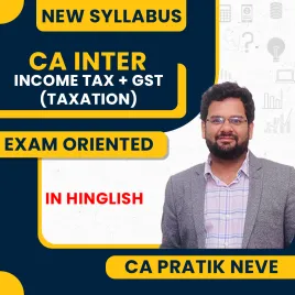 CA Pratik Neve Income Tax + GST (Taxation) Exam Oriented Classes For CA Inter Online Classes CA Pratik Neve Income Tax + GST (Taxation) Exam Oriented Classes For CA Inter Online Classes