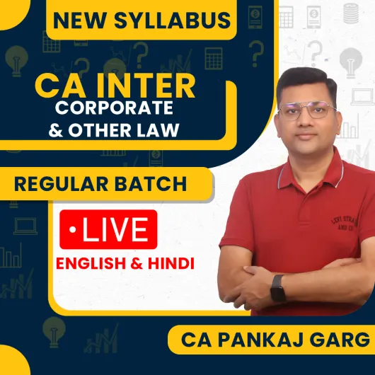 CA Pankaj Garg Corporate & Other Law Regular Online Classes For CA Inter: Live Online Classes.