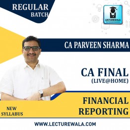 CA Final Financial Reporting  By CA Parveen Sharma : Online Live Classes.