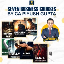 7 (SEVEN) BUSINESS COURSES BY CA PIYUSH GUPTA : ONLINE MOBILE APP CLASSES