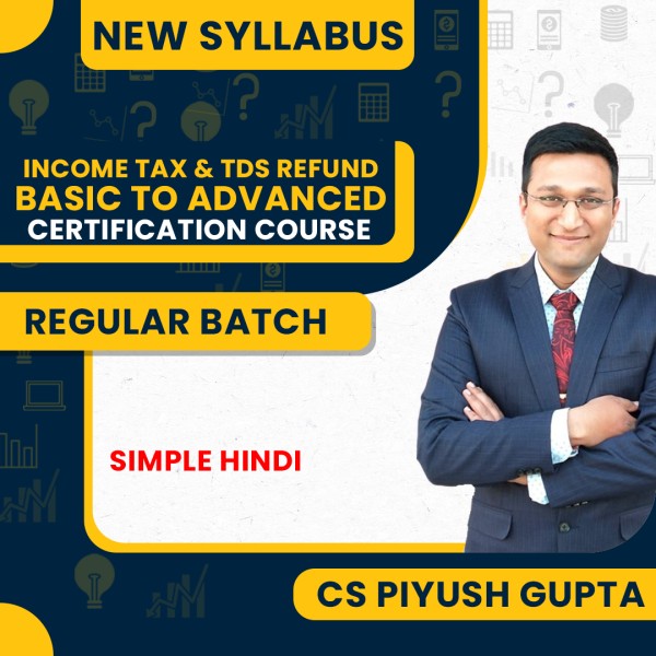 CA Piyush Gupta Bank Income Tax & TDS Refund: Basic To Advanced (Certification Course): Online classes