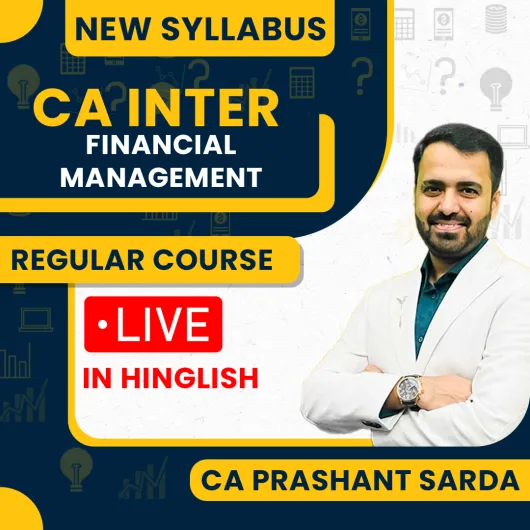 CA Prashant Sarda Financial Management (FM) Live Online Regular In-Depth Classes For CA Inter