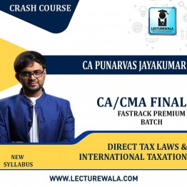 CA/CMA Final Direct Tax laws And International Taxation New Syllabus Fastrack Premium Batch : Video Lecture + Study Material By CA Punarvas Jayakumar (For May / June 23 and  Nov / Dec 23 )