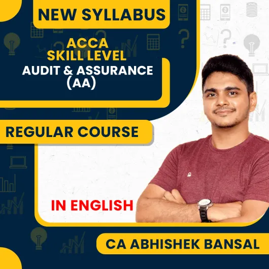 ACCA Skill Level – Audit & Assurance (AA) F8 Full Course By CA Abhishek Bansal