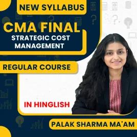 Palak Sharma Ma'am Strategic Cost Management Regular Batch For CMA Final