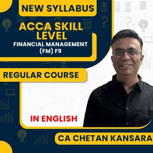 ACCA - Skill Level Financial Management (FM) F9 Full Course In English By CA Chetan Kansara