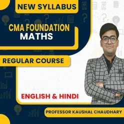 Professor Kaushal Chaudhary Mathemathics Regular Batch For CMA Foundation 