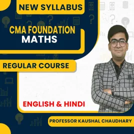 Professor Kaushal Chaudhary Mathemathics Regular Batch For CMA Foundation 