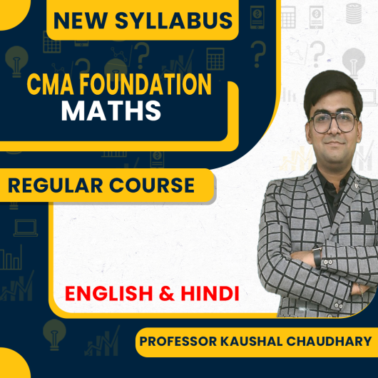 Professor Kaushal Chaudhary Mathemathics Regular Batch For CMA Foundation 