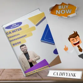 CA Inter Group-2 Financial Management (1st Edition) : Study Material By CA Divyank Gyanchandani 