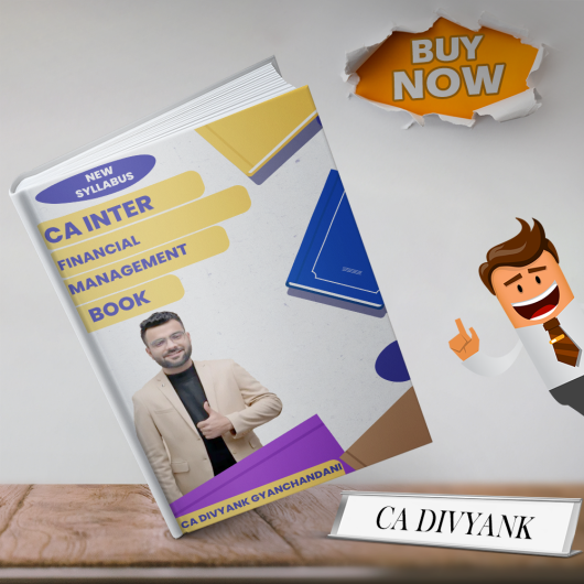 CA Inter Group-2 Financial Management (1st Edition) : Study Material By CA Divyank Gyanchandani 
