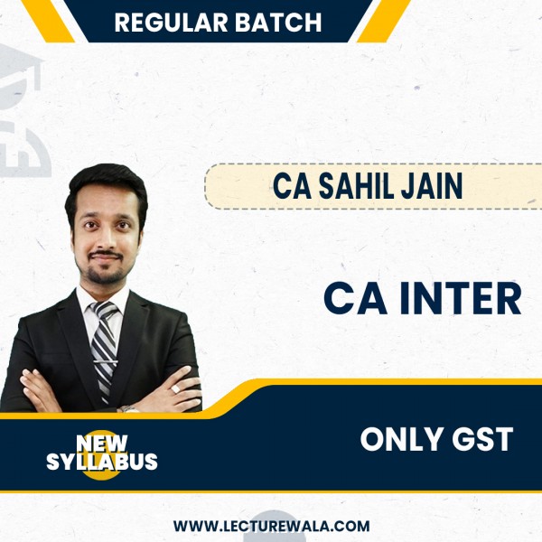 CA Inter New Syllabus Taxation (GST) Regular Course By CA Sahil Jain : Pen Drive / Online Classes