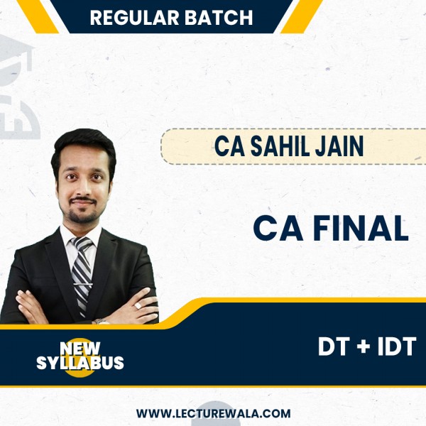CA Final New Syllabus DT + IDT Combo Regular Batch By CA Sahil Jain : Pen Drive Online Classes